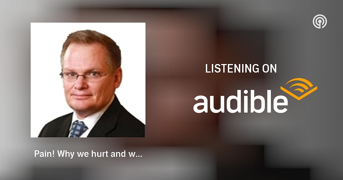 Pain! Why we hurt and what we can do (Dr. Adriaan Louw 237) Health